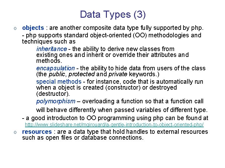 Data Types (3) o objects : are another composite data type fully supported by