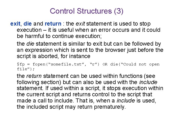 Control Structures (3) exit, die and return : the exit statement is used to