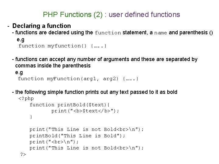 PHP Functions (2) : user defined functions - Declaring a function - functions are