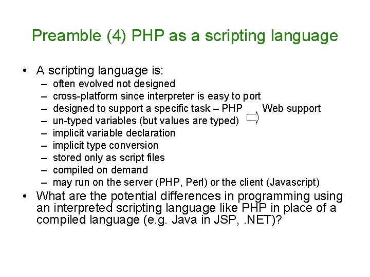Preamble (4) PHP as a scripting language • A scripting language is: – –
