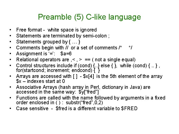 Preamble (5) C-like language • • • Free format - white space is ignored