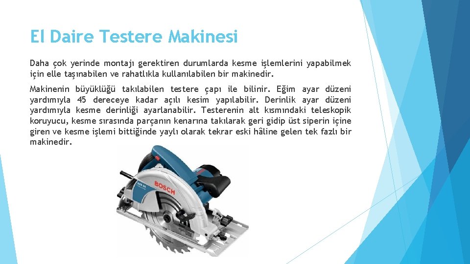 El Daire Testere Makinesi Daha çok yerinde montajı gerektiren durumlarda kesme işlemlerini yapabilmek için