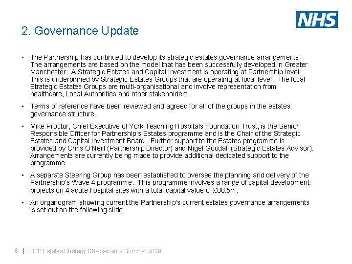 2. Governance Update • The Partnership has continued to develop its strategic estates governance