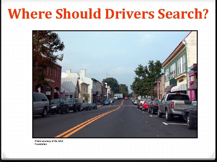 Where Should Drivers Search? Photo courtesy of the AAA Foundation 