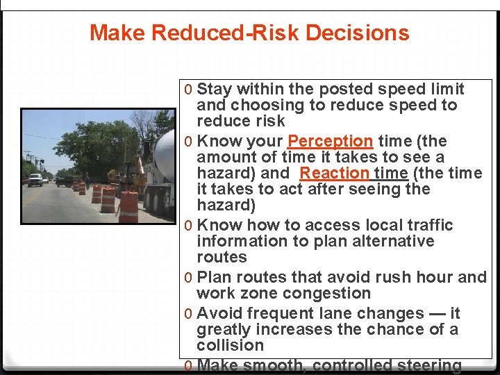 Make Reduced-Risk Decisions 0 Stay within the posted speed limit and choosing to reduce
