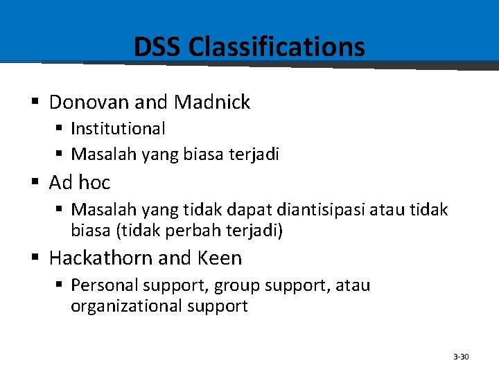 DSS Classifications § Donovan and Madnick § Institutional § Masalah yang biasa terjadi §