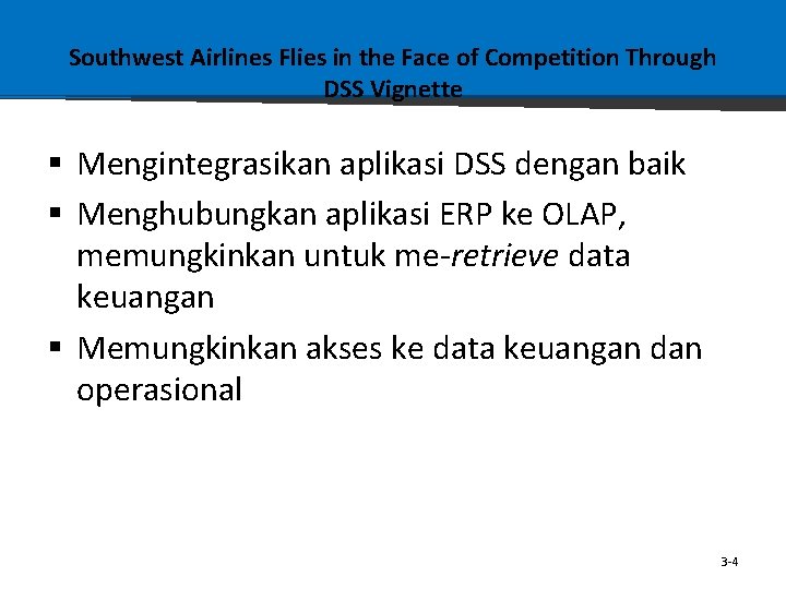 Southwest Airlines Flies in the Face of Competition Through DSS Vignette § Mengintegrasikan aplikasi
