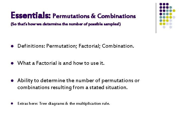 Essentials: Permutations & Combinations (So that’s how we determine the number of possible samples!)