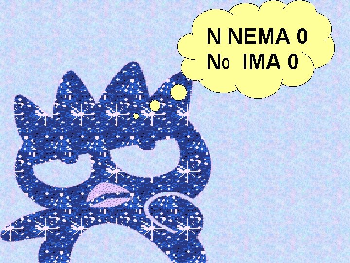 N NEMA 0 N 0 IMA 0 