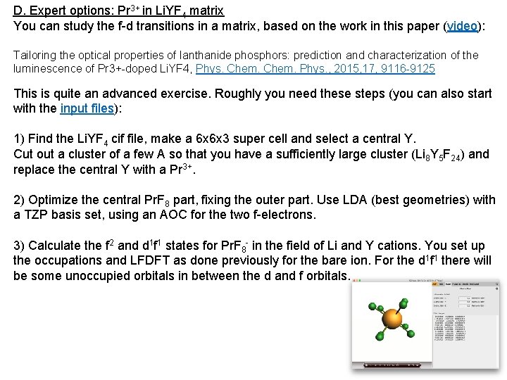 D. Expert options: Pr 3+ in Li. YF 4 matrix You can study the
