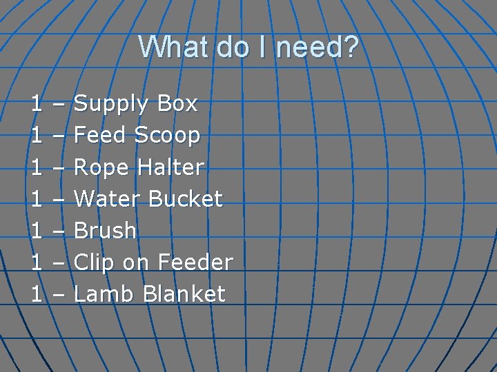 What do I need? 1 1 1 1 – – – – Supply Box