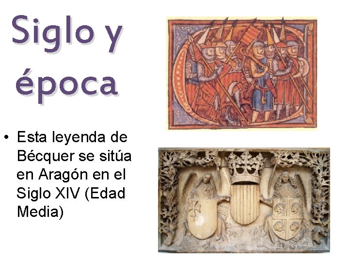Siglo y época • Esta leyenda de Bécquer se sitúa en Aragón en el