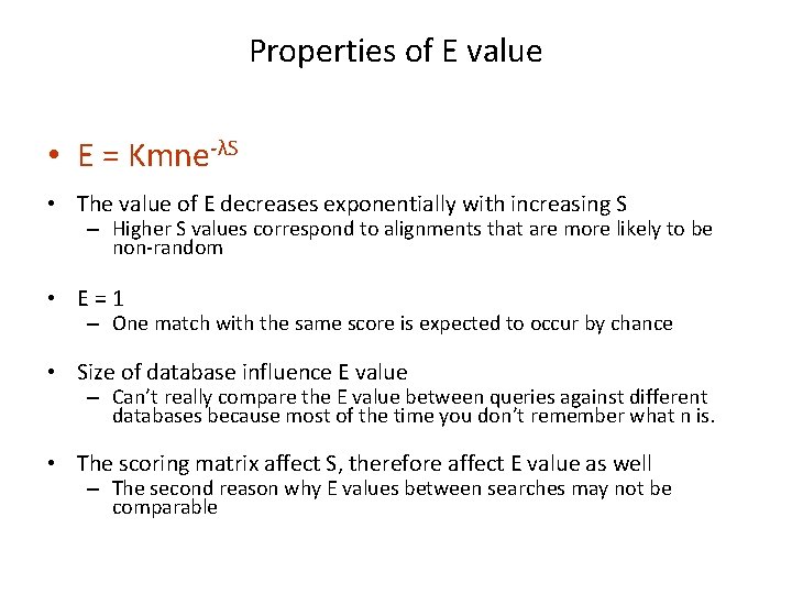 Properties of E value • E = Kmne-λS • The value of E decreases