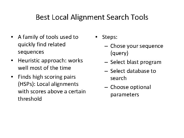 Best Local Alignment Search Tools • A family of tools used to quickly find