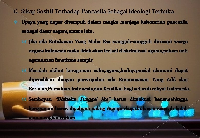 C. Sikap Sositif Terhadap Pancasila Sebagai Ideologi Terbuka Upaya yang dapat ditempuh dalam rangka C. Sikap Sositif Terhadap Pancasila Sebagai Ideologi Terbuka Upaya yang dapat ditempuh dalam rangka