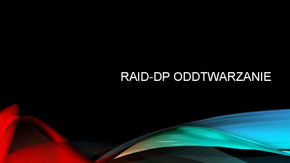 RAID-DP ODDTWARZANIE 