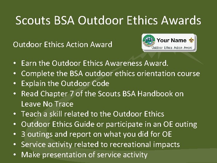 Scouts BSA Outdoor Ethics Awards Outdoor Ethics Action Award • • • Earn the