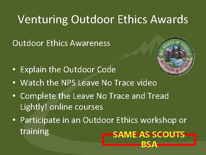 Venturing Outdoor Ethics Awards Outdoor Ethics Awareness • Explain the Outdoor Code • Watch Venturing Outdoor Ethics Awards Outdoor Ethics Awareness • Explain the Outdoor Code • Watch