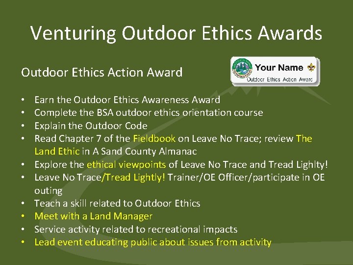Venturing Outdoor Ethics Awards Outdoor Ethics Action Award • • • Earn the Outdoor Venturing Outdoor Ethics Awards Outdoor Ethics Action Award • • • Earn the Outdoor