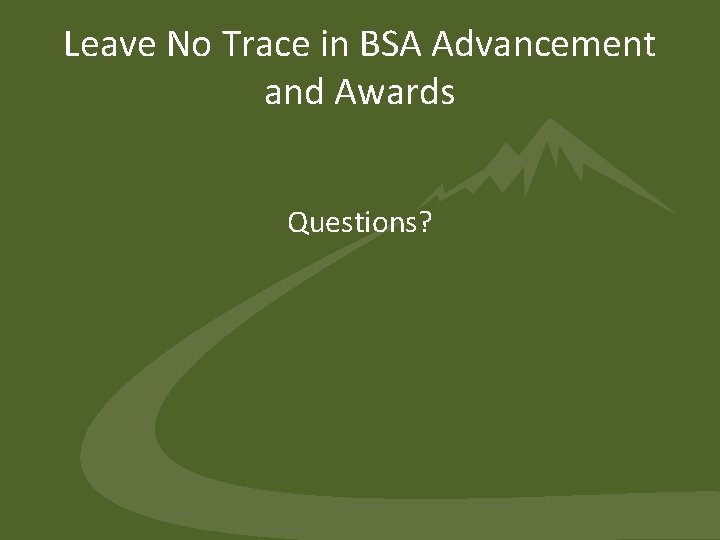 Leave No Trace in BSA Advancement and Awards Questions? 