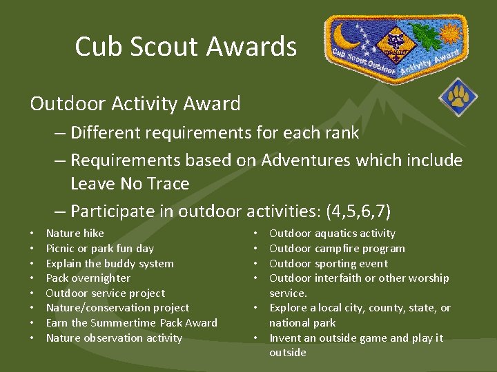 Cub Scout Awards Outdoor Activity Award – Different requirements for each rank – Requirements