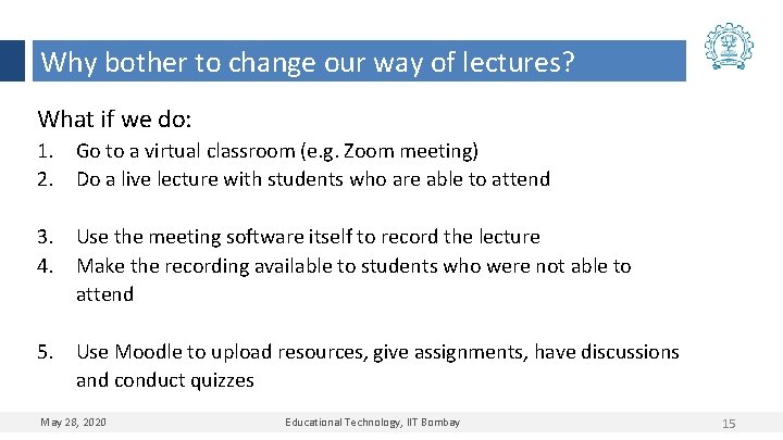 Why bother to change our way of lectures? What if we do: 1. Go