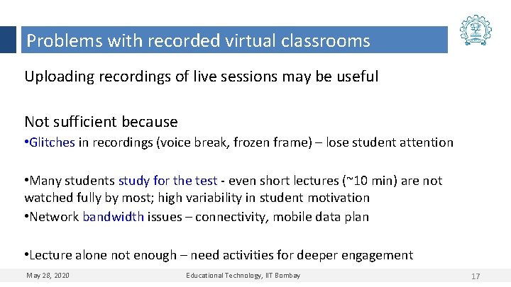 Problems with recorded virtual classrooms Uploading recordings of live sessions may be useful Not
