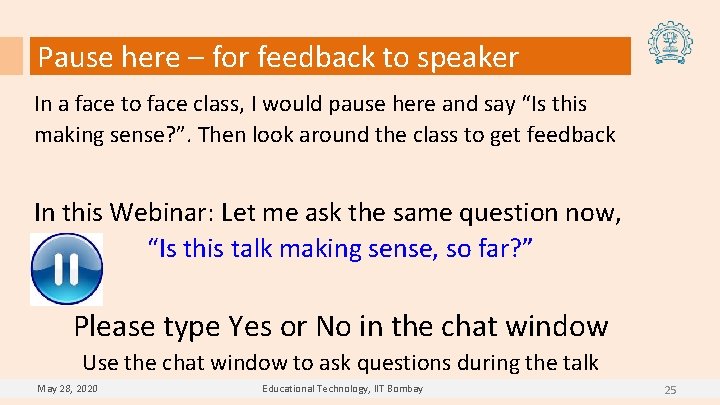 Pause here – for feedback to speaker In a face to face class, I