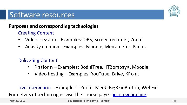 Software resources Purposes and corresponding technologies Creating Content • Video creation – Examples: OBS,