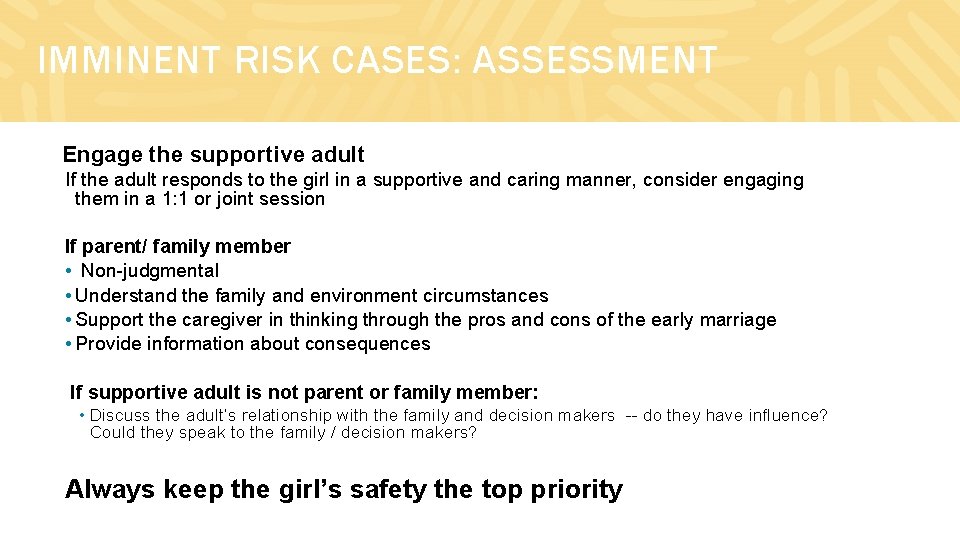 IMMINENT RISK CASES: ASSESSMENT Engage the supportive adult If the adult responds to the