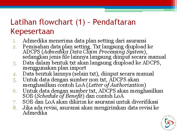 Latihan flowchart (1) – Pendaftaran Kepesertaan 1. Admedika menerima data plan setting dari asuransi