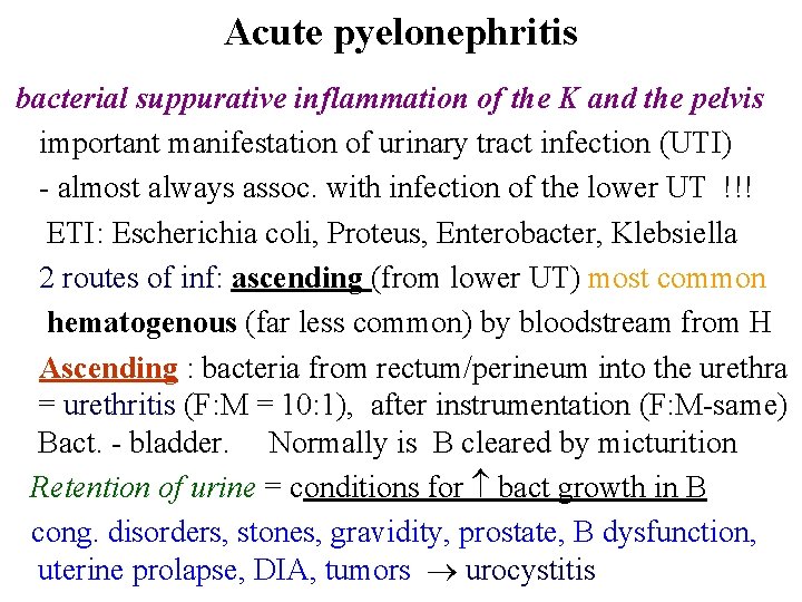 Acute pyelonephritis bacterial suppurative inflammation of the K and the pelvis important manifestation of