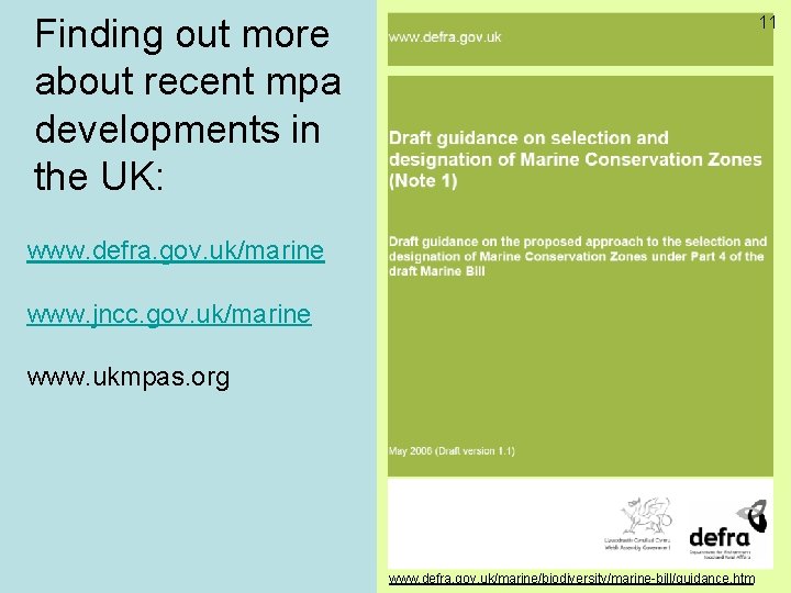 Finding out more about recent mpa developments in the UK: 11 www. defra. gov.