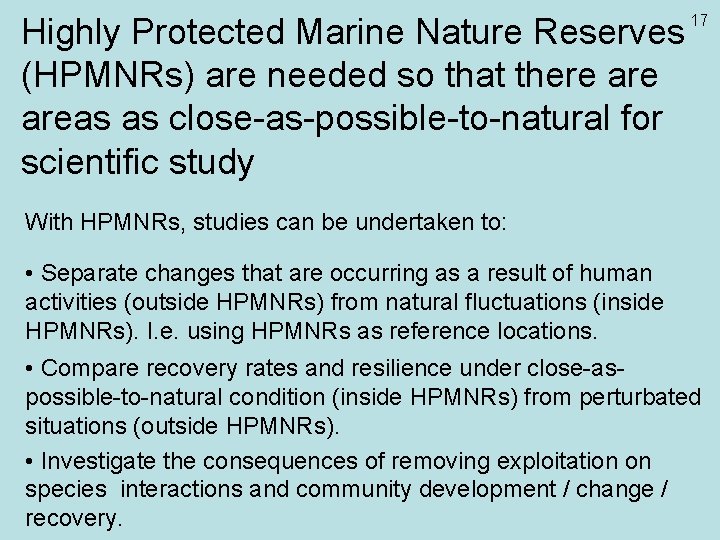 Highly Protected Marine Nature Reserves (HPMNRs) are needed so that there areas as close-as-possible-to-natural