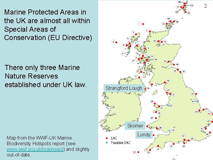 2 Marine Protected Areas in the UK are almost all within Special Areas of