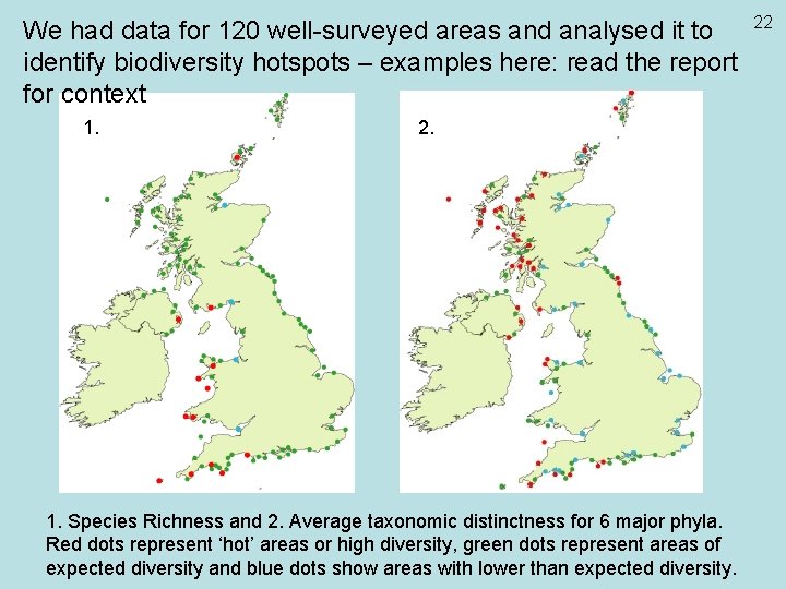 We had data for 120 well-surveyed areas and analysed it to 22 identify biodiversity