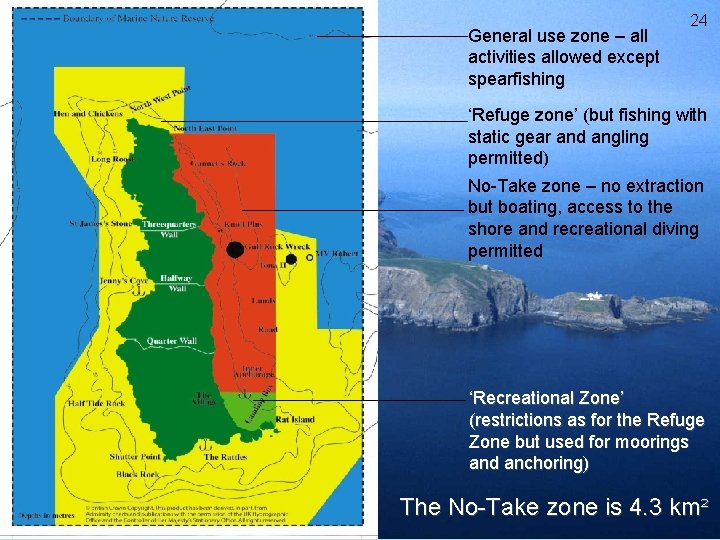 General use zone – all activities allowed except spearfishing 24 ‘Refuge zone’ (but fishing