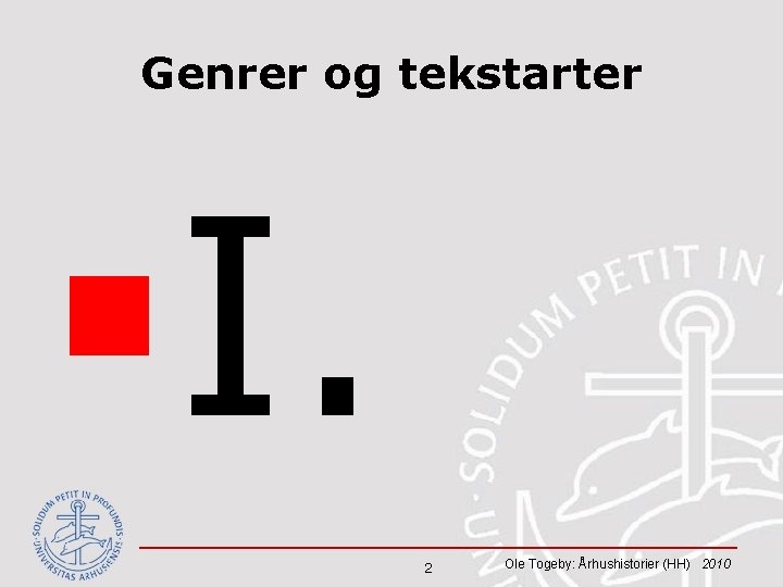 Genrer og tekstarter §I. 2 Ole Togeby: Århushistorier (HH) 2010 