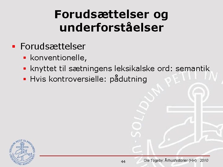 Forudsættelser og underforståelser § Forudsættelser § konventionelle, § knyttet til sætningens leksikalske ord: semantik