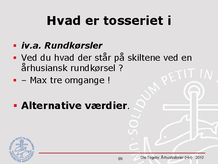 Hvad er tosseriet i § iv. a. Rundkørsler § Ved du hvad der står
