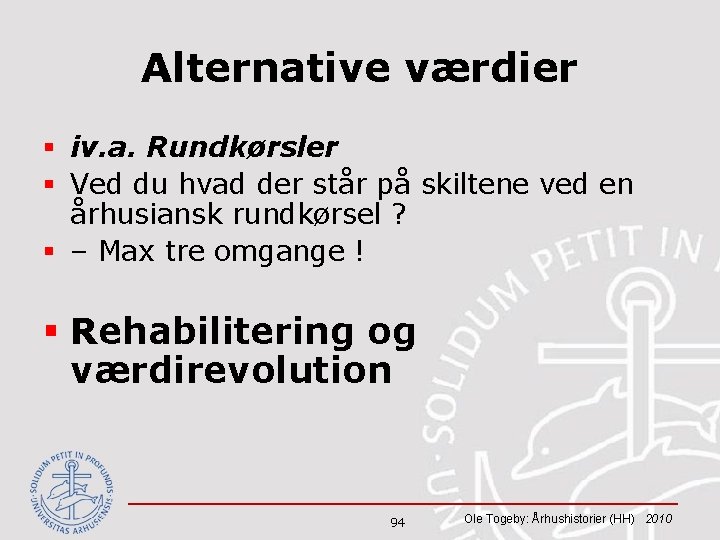 Alternative værdier § iv. a. Rundkørsler § Ved du hvad der står på skiltene