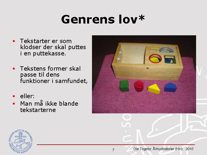 Genrens lov* § Tekstarter er som klodser der skal puttes i en puttekasse. §