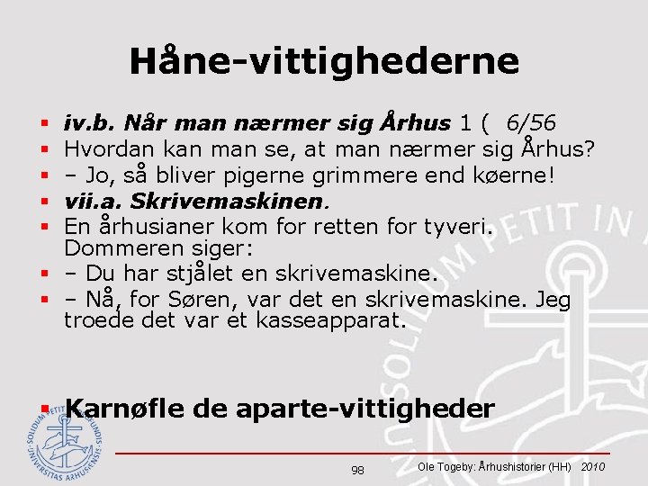 Håne-vittighederne iv. b. Når man nærmer sig Århus 1 ( 6/56 Hvordan kan man