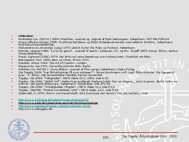 § § § Litteratur: Aristoteles (ca. 330 fvt. ) 2004: Poetikken, oversat og udgivet