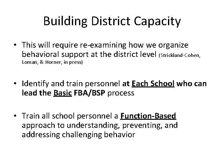 Building District Capacity • This will require re-examining how we organize behavioral support at