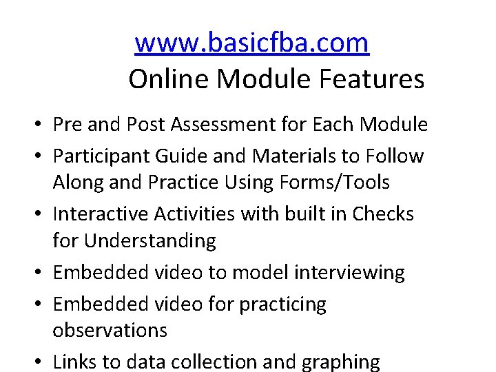 www. basicfba. com Online Module Features • Pre and Post Assessment for Each Module