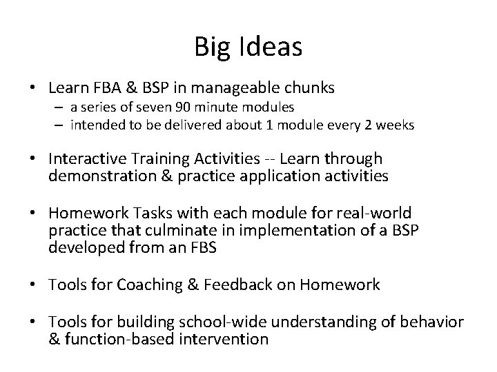 Big Ideas • Learn FBA & BSP in manageable chunks – a series of