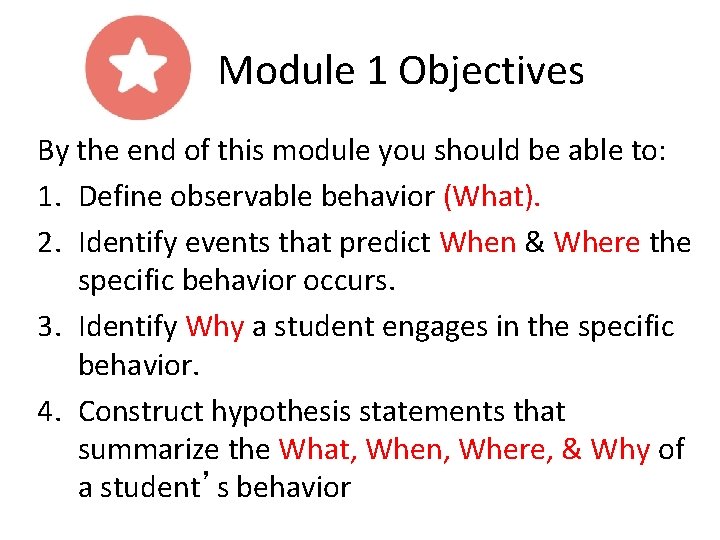 Module 1 Objectives By the end of this module you should be able to: