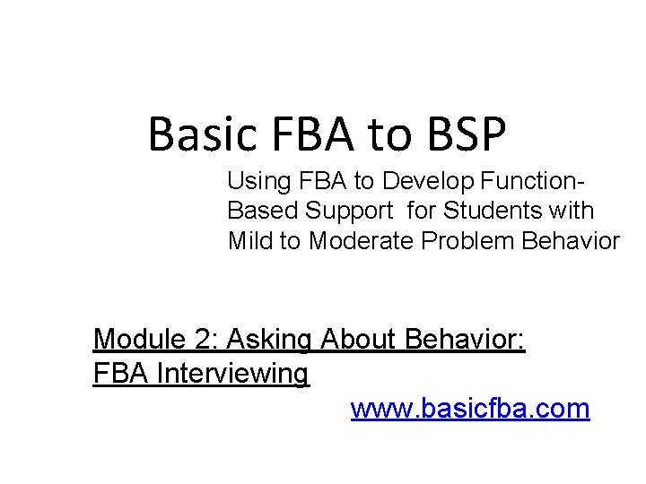 Basic FBA to BSP Using FBA to Develop Function. Based Support for Students with