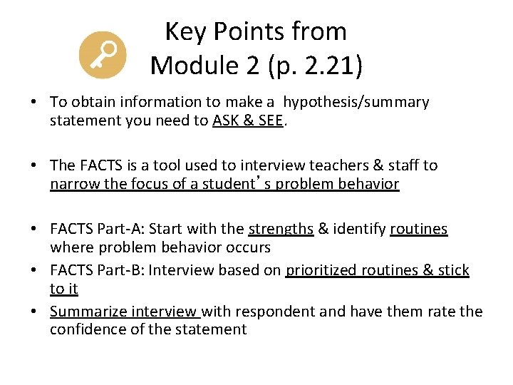 Key Points from Module 2 (p. 2. 21) • To obtain information to make